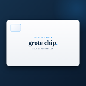 Grote Chip - Zelf samenstellen