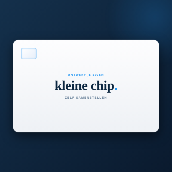 Kleine Chip - Zelf samenstellen
