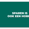 Sparen is ook een hobby